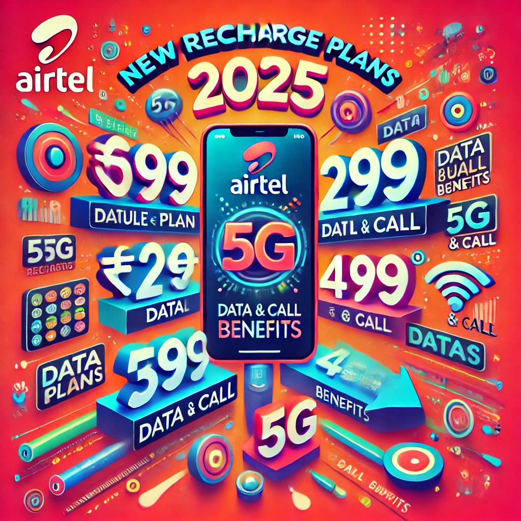 Airtel Recharge 2025: आपके बजट और सुविधा के लिए तैयार